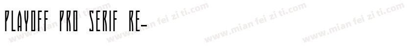Playoff Pro Serif Re字体转换